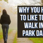 like to go Walk in a park daily