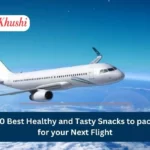 10 Best Healthy and Tasty Snacks to pack for your Next Flight
