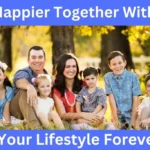 Happier to Together With Your Lifestyle Forever